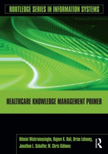[object Object] «Healthcare Knowledge Management Primer», авторів Брайан Лехейні, Джонатан Шаффер, М. Кріс Гіббонс, Нільміні Вікрамасінгхе, Раджив К. Балі - фото №1