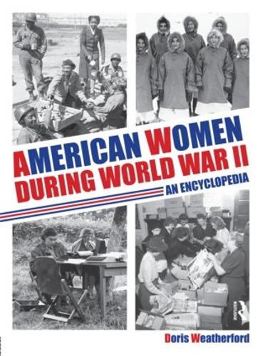 Бумажная книга «American Women during World War II: An Encyclopedia», автор Дорис Уэзерфорд - фото №1