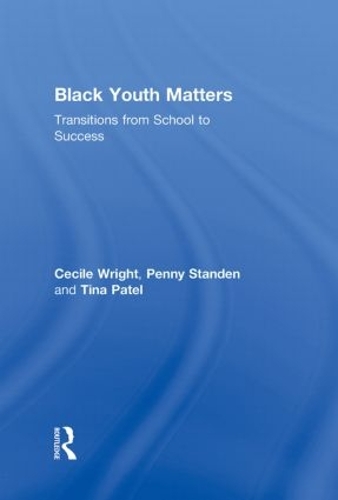 Бумажная книга «Black Youth Matters: Transitions from School to Success», авторов Сесиль Райт, П.Дж. Стэнден, Тина Патель - фото №1
