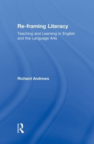 Бумажная книга «Re-framing Literacy: Teaching and Learning in English and the Language Arts», автор Ричард Эндрюс - фото №1