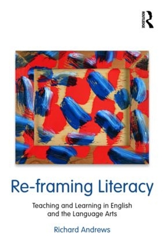 Бумажная книга «Re-framing Literacy: Teaching and Learning in English and the Language Arts», автор Ричард Эндрюс - фото №1