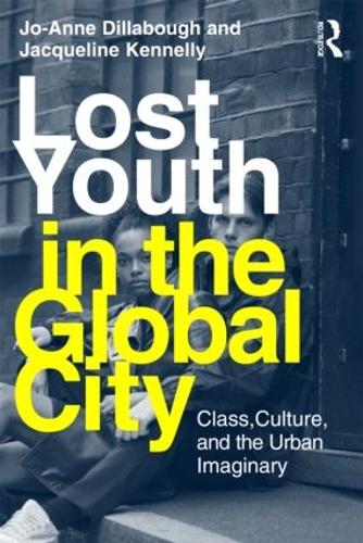 Бумажная книга «Lost Youth in the Global City: Class, Culture, and the Urban Imaginary», авторов Жаклин Кеннели, Джо-Энн Диллабаф - фото №1