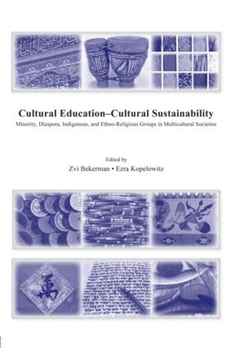 Паперова книга «Cultural Education - Cultural Sustainability: Minority, Diaspora, Indigenous and Ethno-Religious Groups in Multicultural Societies» - фото №1