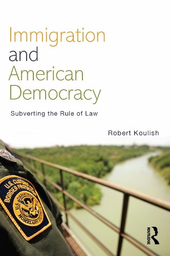 Бумажная книга «Immigration and American Democracy: Subverting the Rule of Law», автор Роберт Коулиш - фото №1