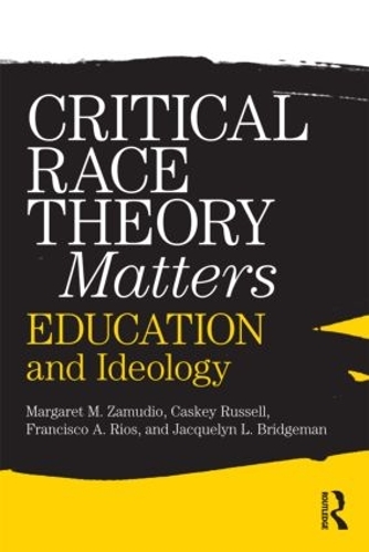 Бумажная книга «Critical Race Theory Matters: Education and Ideology», авторов Кристофер Рассел, Франсиско Риос, Жаклин Л. Бриджмен, Маргарет Замудио - фото №1