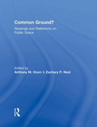 Бумажная книга «Common Ground?: Readings and Reflections on Public Space», авторов Энтони М. Орум, Закари Нил - фото №1