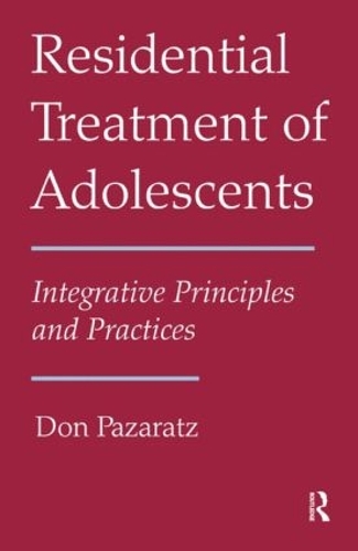 Бумажная книга «Residential Treatment of Adolescents: Integrative Principles and Practices», автор Дон Пазарац - фото №1