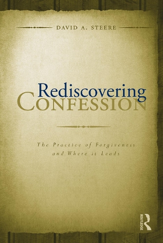 Паперова книга «Rediscovering Confession: The Practice of Forgiveness and Where it Leads», автор Девід А. Стір - фото №1