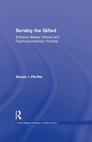 Бумажная книга «Serving the Gifted: Evidence-Based Clinical and Psychoeducational Practice», автор Стивен И. Пфайффер - фото №1