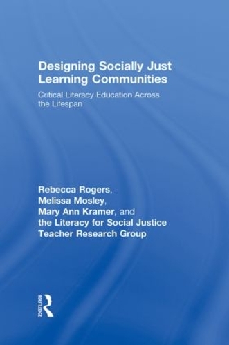 Бумажная книга «Designing Socially Just Learning Communities: Critical Literacy Education across the Lifespan», авторов Мэри Энн Крамер, Мелисса Мосли, Ребекка Роджерс, Исследовательская группа преподавателей "Грамотность во имя социальной справедливости - фото №1