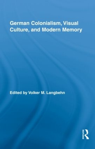 Бумажная книга «German Colonialism, Visual Culture, and Modern Memory» - фото №1