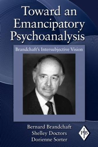 Паперова книга «Toward an Emancipatory Psychoanalysis: Brandchaft's Intersubjective Vision», авторів Бернар Брандшафт, Доріенн Сортер, Шеллі Докторс - фото №1