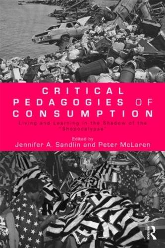 Бумажная книга «Critical Pedagogies of Consumption: Living and Learning in the Shadow of the "Shopocalypse"» - фото №1