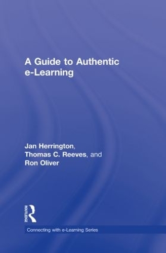 Бумажная книга «A Guide to Authentic e-Learning», авторов Ян Херрингтон, Рон Оливер, Томас К. Ривз - фото №1