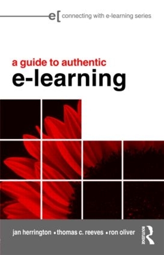 Бумажная книга «A Guide to Authentic e-Learning», авторов Ян Херрингтон, Рон Оливер, Томас К. Ривз - фото №1