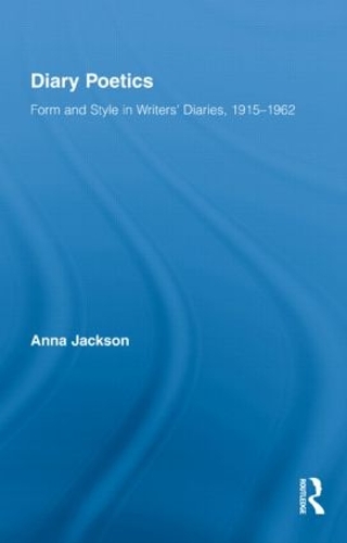 [object Object] «Diary Poetics: Form and Style in Writers’ Diaries, 1915-1962», автор Анна Джексон - фото №1