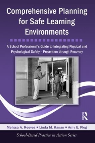 Бумажная книга «Comprehensive Planning for Safe Learning Environments: A School Professional's Guide to Integrating Physical and Psychological Safety – Prevention through Recovery», авторов Эми Э. Плог, Линда М. Канан, Мелисса А. Ривз - фото №1