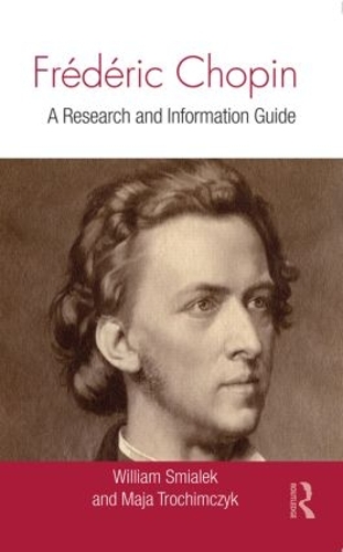 Паперова книга «Frédéric Chopin: A Research and Information Guide», авторів Майя Трохимчик, Вільям Сміалек - фото №1