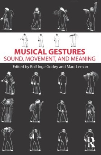Бумажная книга «Musical Gestures: Sound, Movement, and Meaning» - фото №1