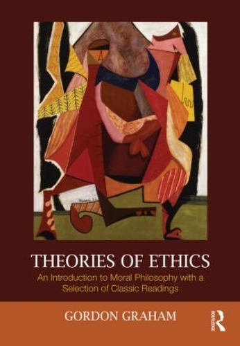 Паперова книга «Theories of Ethics: An Introduction to Moral Philosophy with a Selection of Classic Readings», автор Гордон Грем - фото №1
