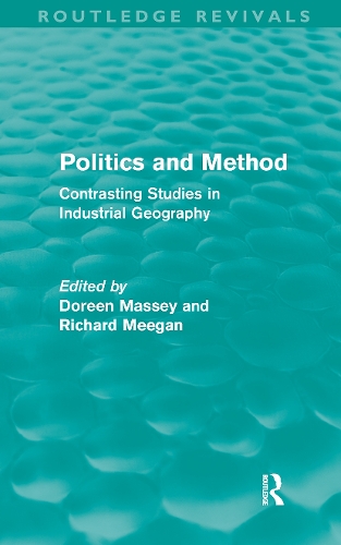 Паперова книга «Politics and Method: Contrasting Studies in Industrial Geography», авторів Дорін Мессі, Річард Міган - фото №1