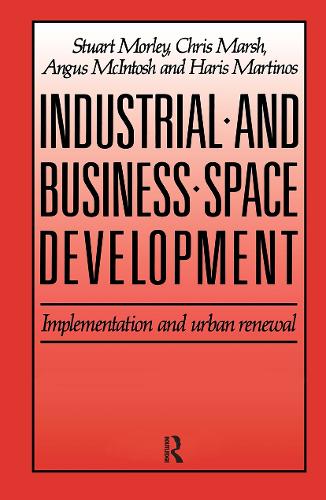 Бумажная книга «Industrial and Business Space Development: Implementation and urban renewal», авторов А. Макинтош, К. Марш, Х. Мартинос, С. Морели - фото №1