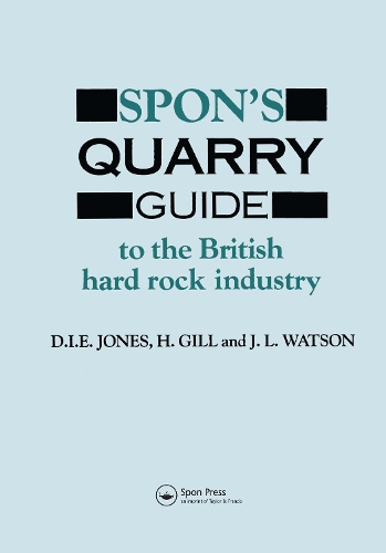Паперова книга «Spon's Quarry Guide: To the British hard rock industry», авторів Д. І. Е. Джонс, Д.І.Е. Джонс, Г. Гілл, Дж.Л. Вотсон - фото №1