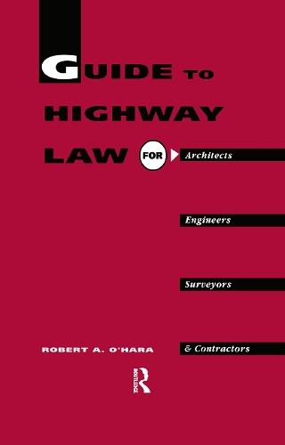 Паперова книга «Guide to Highway Law for Architects, Engineers, Surveyors and Contractors», авторів Р. А. О'Хара, Р.А. О'Хара - фото №1