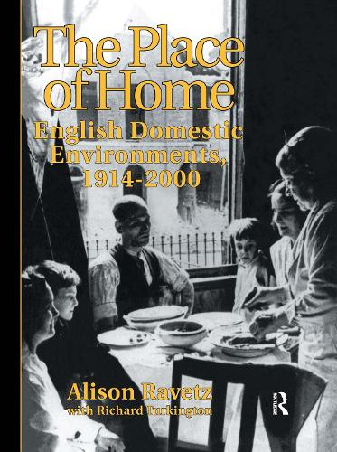 Бумажная книга «The Place of Home: English domestic environments, 1914-2000», авторов Элисон Равец, Р. Туркингтон - фото №1