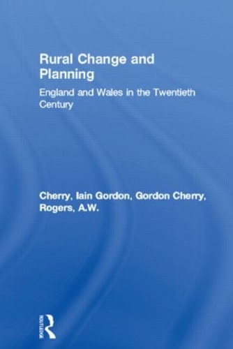 Паперова книга «Rural Change and Planning: England and Wales in the Twentieth Century», авторів А.В. Роджерс, Гордон Черрі - фото №1
