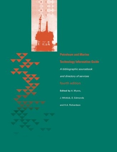 Паперова книга «Petroleum and Marine Technology Information Guide: A bibliographic sourcebook and directory of services», авторів А. Майєрс, Б. Родден, Дж. Хатчеон, Я. Віттік, С. Овей - фото №1