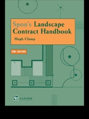 Бумажная книга «Spon's Landscape Contract Handbook: A guide to good practice and procedures in the management of lump sum landscape contracts», авторов Х. Клэмп, Хью Клэмп - фото №1