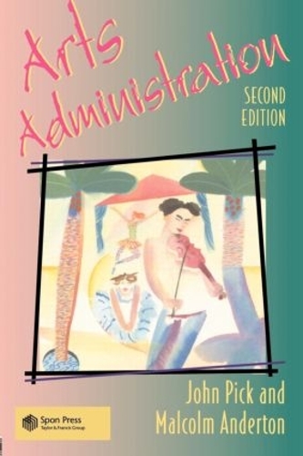Паперова книга «Arts Administration», авторів Джон Пік, Малкольм Андертон - фото №1