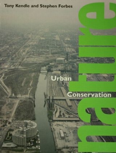 Бумажная книга «Urban Nature Conservation: Landscape Management in the Urban Countryside», авторов Стивен Форбс, Тони Кендл - фото №1