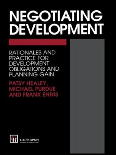Бумажная книга «Negotiating Development: Rationales and practice for development obligationsand planning gain», авторов Ф. Эннис, Фрэнк Эннис, М. Пердью, П. Хили, Пэтси Хили - фото №1