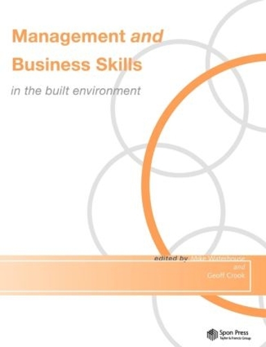 Паперова книга «Management and Business Skills in the Built Environment», авторів Джефф Крук, Майк Вотерхаус - фото №1
