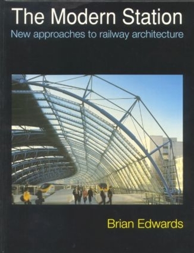 Бумажная книга «The Modern Station: New Approaches to Railway Architecture», автор Брайан Эдвардс - фото №1