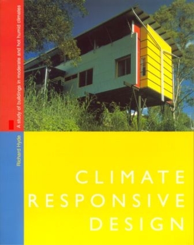 Паперова книга «Climate Responsive Design: A Study of Buildings in Moderate and Hot Humid Climates», автор Річард Хайд - фото №1