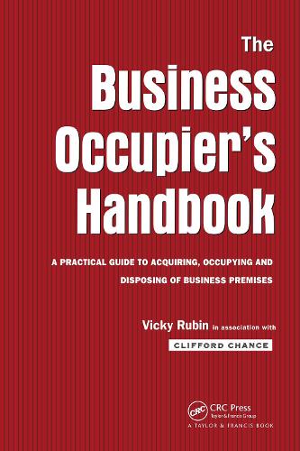 Бумажная книга «The Business Occupier's Handbook: A Practical guide to acquiring, occupying and disposing of business premises», авторов Клиффорд Ченс, Вики Рубин - фото №1