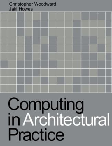 Паперова книга «Computing in Architectural Practice», авторів Крістофер Вудворд, Джейкі Хоуз - фото №1