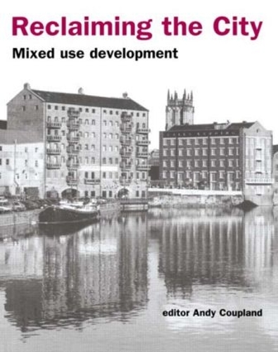 Бумажная книга «Reclaiming the City: Mixed use development» - фото №1