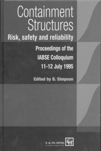 Бумажная книга «Containment Structures: Risk, Safety and Reliability: Proceedings of the IABSE Henderson Colloquium» - фото №1
