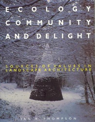 Бумажная книга «Ecology, Community and Delight: An Inquiry into Values in Landscape Architecture», автор Ян Томпсон - фото №1