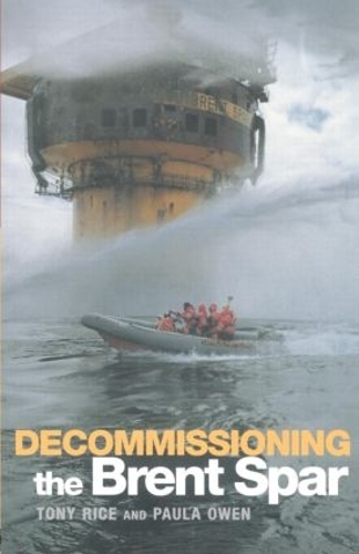 Паперова книга «Decommissioning the Brent Spar», авторів Пола Оуен, Тоні Райс - фото №1