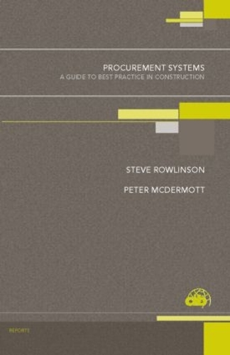 Бумажная книга «Procurement Systems: A Guide to Best Practice in Construction» - фото №1