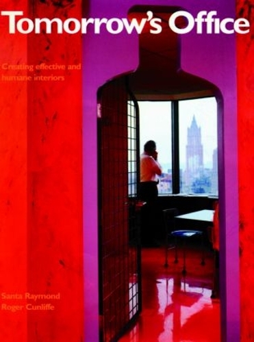 Паперова книга «Tomorrow's Office: Creating Effective and Humane Interiors», авторів Роджер Канліфф, Санта Раймонд - фото №1