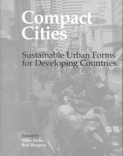 Бумажная книга «Compact Cities: Sustainable Urban Forms for Developing Countries» - фото №1