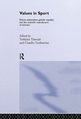 Бумажная книга «Values in Sport: Elitism, Nationalism, Gender Equality and the Scientific Manufacturing of Winners» - фото №1