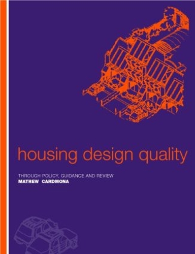 Бумажная книга «Housing Design Quality: Through Policy, Guidance and Review», автор Мэтью Кармона - фото №1