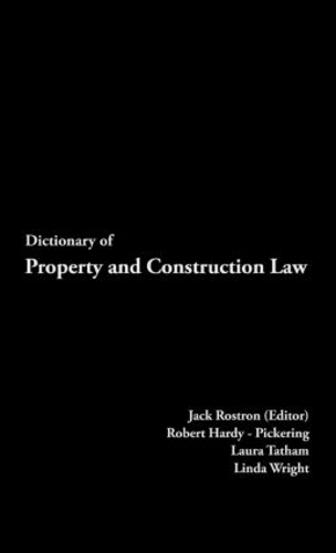 Бумажная книга «Dictionary of Property and Construction Law», авторов Дж. Рострон, Лаура Тэтэм, Линда Райт, Роберт Харди-Пикеринг - фото №1